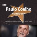 Cover Art for 9781486481514, The Paulo Coelho Handbook - Everything you need to know about Paulo Coelho by Emily Smith