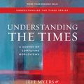 Cover Art for 9780781413787, Understanding the Times by Dr Jeff Myers, David A Noebel