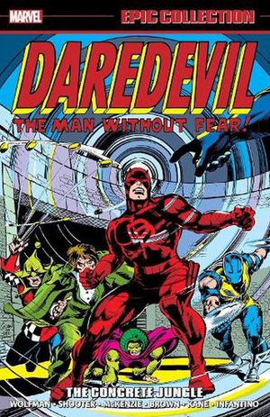 Cover Art for 9781302955175, DAREDEVIL EPIC COLLECTION THE CONCRETE JUNGLE by Marv Wolfman