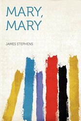 Cover Art for 9781290504256, Mary, Mary by James Stephens