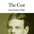 Cover Art for 1230000263560, The Cost by David Graham Phillips