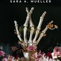 Cover Art for 9781250776945, The Bone Orchard by Sara A. Mueller