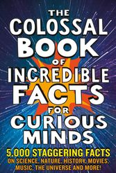 Cover Art for 9781788404693, The Colossal Book of Amazing Facts for Curious Minds by Henbest, Nigel, Brew, Simon, Tomley, Sarah, Okona-Mensah, Ken, Parfitt, Tom, Davies, Trevor, Newkey-Burden, Chas