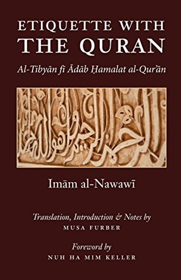 Cover Art for 9780985884031, Etiquette with the Quran by Imam Abu Zakariya Yahya al-Nawawi