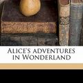 Cover Art for 9781177822015, Alice's Adventures in Wonderland by Lewis Carroll