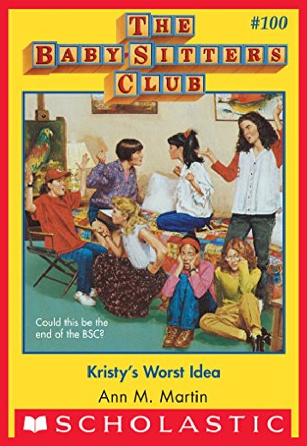 Cover Art for B00OBOA5C4, The Baby-Sitters Club #100: Kristy's Worst Idea by Ann M. Martin