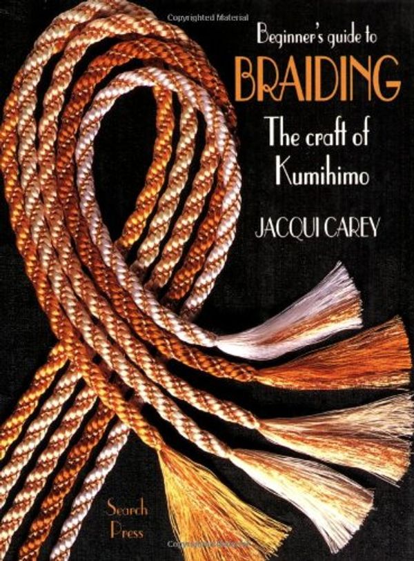 Cover Art for 9780855328283, Beginners Guide to Braiding by Jacqui Carey