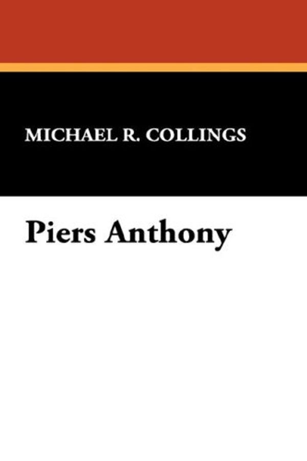 Cover Art for 9780916732523, Piers Anthony by Michael R. Collings
