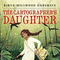 Cover Art for 9780553535280, The Cartographer's Daughter by Kiran Millwood Hargrave