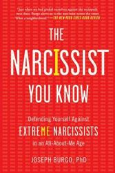 Cover Art for 9781476785691, The Narcissist You Know: Defending Yourself Against Extreme Narcissists in an All-about-me Age by Joseph Burgo