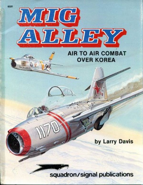 Cover Art for 9780897470810, MiG Alley by Larry Davis