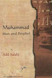 Cover Art for 9780860373223, Muhammad: Man and Prophet: A Complete Study of the Life of the Prophet of Islam by Adil Salahi