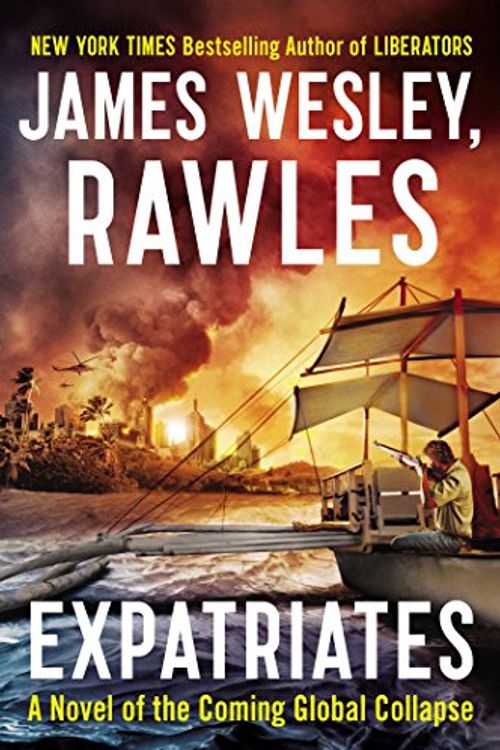 Cover Art for B012HUJUI8, Expatriates: A Novel of the Coming Global Collapse by James Wesley Rawles (2014-09-30) by James Wesley Rawles