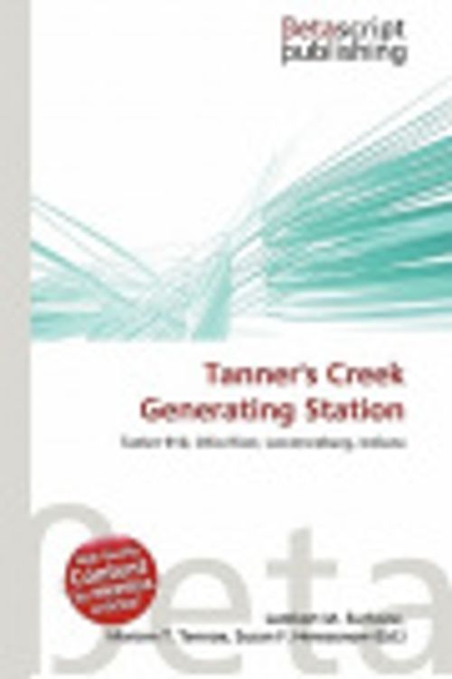 Cover Art for 9786135432268, Tanner's Creek Generating Station by Lambert M. Surhone, Mariam T. Tennoe, Susan F. Henssonow