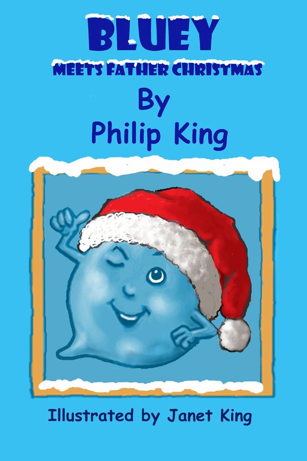 Cover Art for 9780954910655, Bluey Meets Father Christmas by Philip King