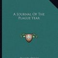 Cover Art for 9781162648965, A Journal of the Plague Year by Daniel Defoe