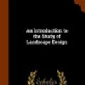 Cover Art for 9781343986626, An Introduction to the Study of Landscape Design by Theodora Kimball Hubbard,Henry Vincent Hubbard