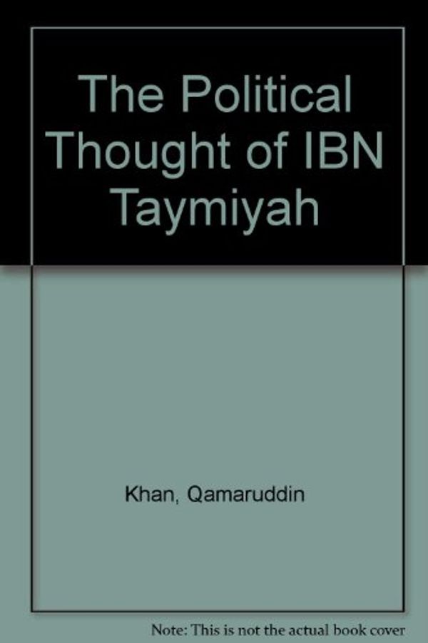 Cover Art for 9788174352248, The Political Thought of IBN Taymiyah by Qamaruddin Khan