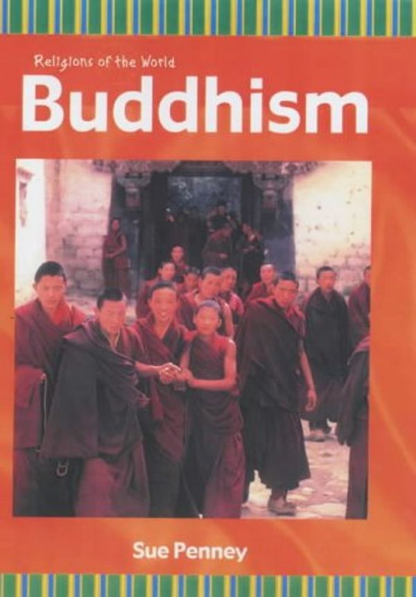 Cover Art for 9780431149530, Religions of the World Buddhism Hardback by Sue Penney