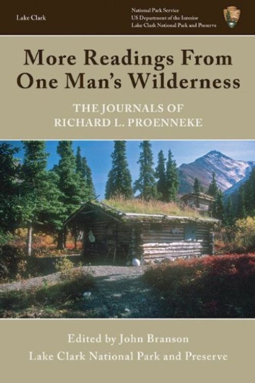 Cover Art for 9781616085544, More Readings from One Man’s Wilderness by Richard L. Proenneke