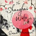 Cover Art for 9781460792100, The Shanghai Wife by Emma Harcourt