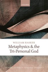 Cover Art for 9780198803140, Metaphysics and the Tri-Personal GodOxford Studies in Analytic Theology by William Hasker