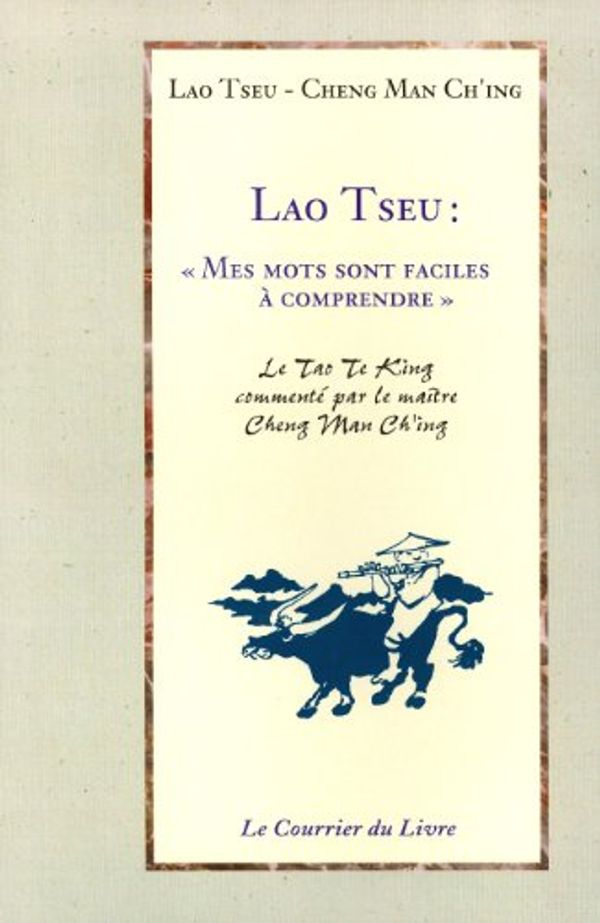 Cover Art for 9782702908549, Lao Tseu : : Conférences sur le Tao Te King by Man-Ch'ing Cheng, Lao Tseu