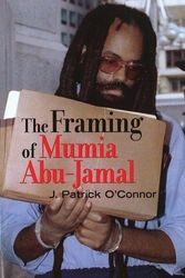 Cover Art for 9781556527449, The Framing of Mumia Abu-Jamal by O'Connor, J. Patrick