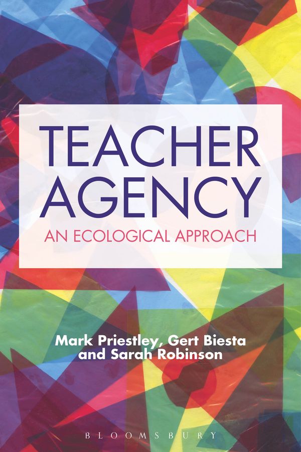 Cover Art for 9781472525871, Teacher Agency by Dr Mark Priestley, Professor Gert Biesta, Dr Sarah Robinson