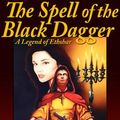 Cover Art for 9781479402601, The Spell of the Black Dagger by Lawrence Watt-Evans