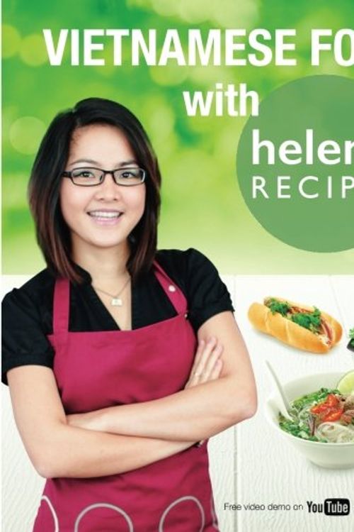 Cover Art for 9781500529710, Vietnamese Food with Helen's Recipes by Helen Le
