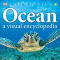 Cover Art for 0790778036645, Ocean: A Visual Encyclopedia by Dk, John Woodward