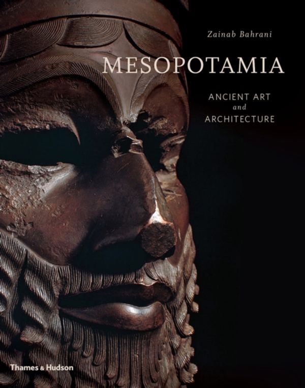 Cover Art for 9780500519172, MesopotamiaAncient Art and Architecture by Zainab Bahrani