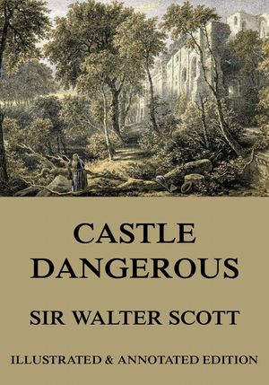 Cover Art for 9783849645403, Castle Dangerous by Sir Walter Scott