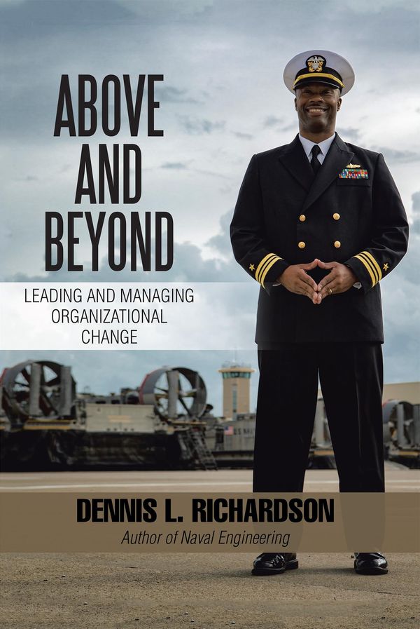 Cover Art for 9781524690083, Above and Beyond: Leading and Managing Organizational Change by Dennis L. Richardson
