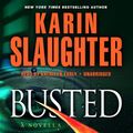 Cover Art for B00KQUWQ9W, Busted: A Will Trent Novella by Karin Slaughter