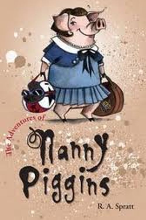 Cover Art for 9781741663167, The Adventures of Nanny Piggins by R. A. Spratt
