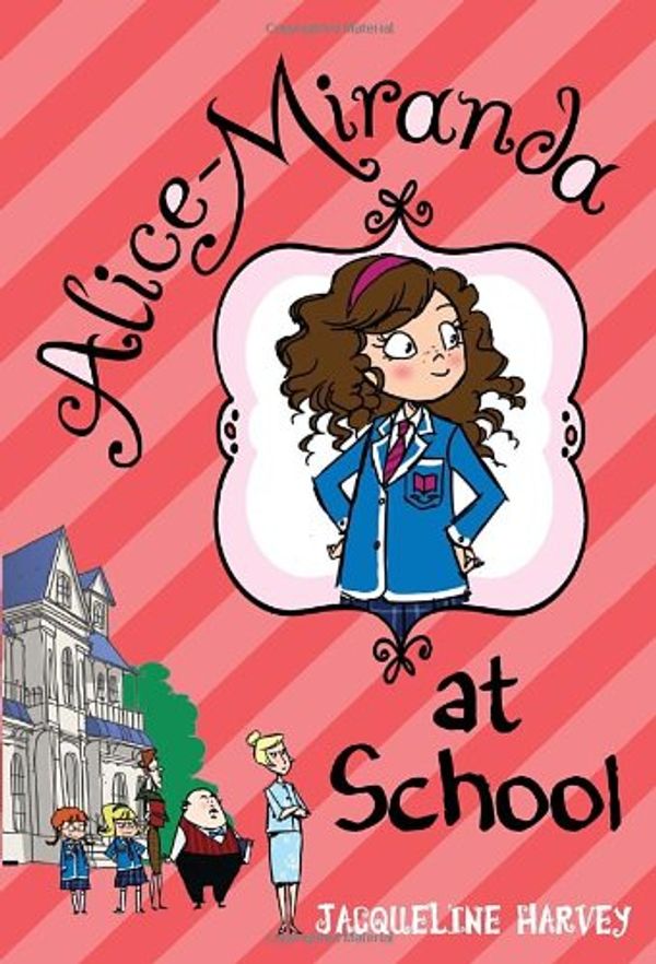 Cover Art for 9780385739931, Alice-Miranda at School by Jacqueline Harvey