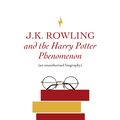 Cover Art for 9780857901682, JK Rowling and the Harry Potter Phenomenon by Lindsey Fraser