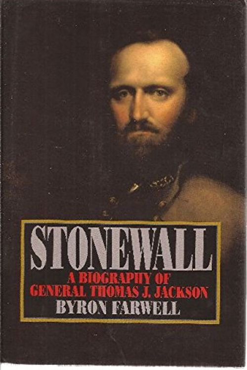 Cover Art for 9780393033892, Stonewall - a Biography of Thomas J Jackson by Byron Farwell