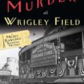 Cover Art for 9780758287809, Murder at Wrigley Field by Troy Soos