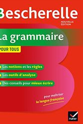 Cover Art for 9782401052369, Bescherelle La grammaire pour tous: Ouvrage de référence sur la grammaire française by Nicolas Laurent, Delignon-Delaunay, Bénédicte