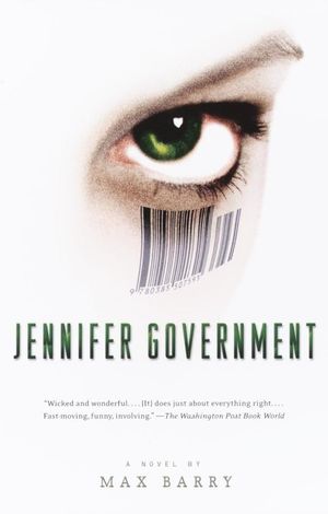 Cover Art for 9781400076345, Jennifer Government Jennifer Government Jennifer Government by Max Barry