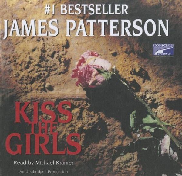 Cover Art for 9781415931509, Kiss the Girls (Lib)(CD) by James Patterson