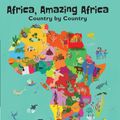 Cover Art for 9781536205374, Africa, Amazing Africa by Atinuke