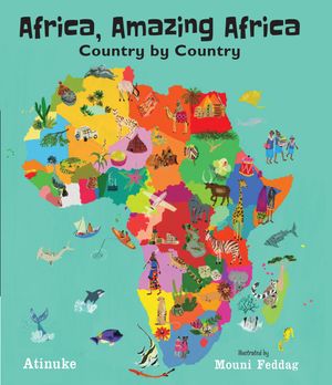 Cover Art for 9781536205374, Africa, Amazing Africa by Atinuke