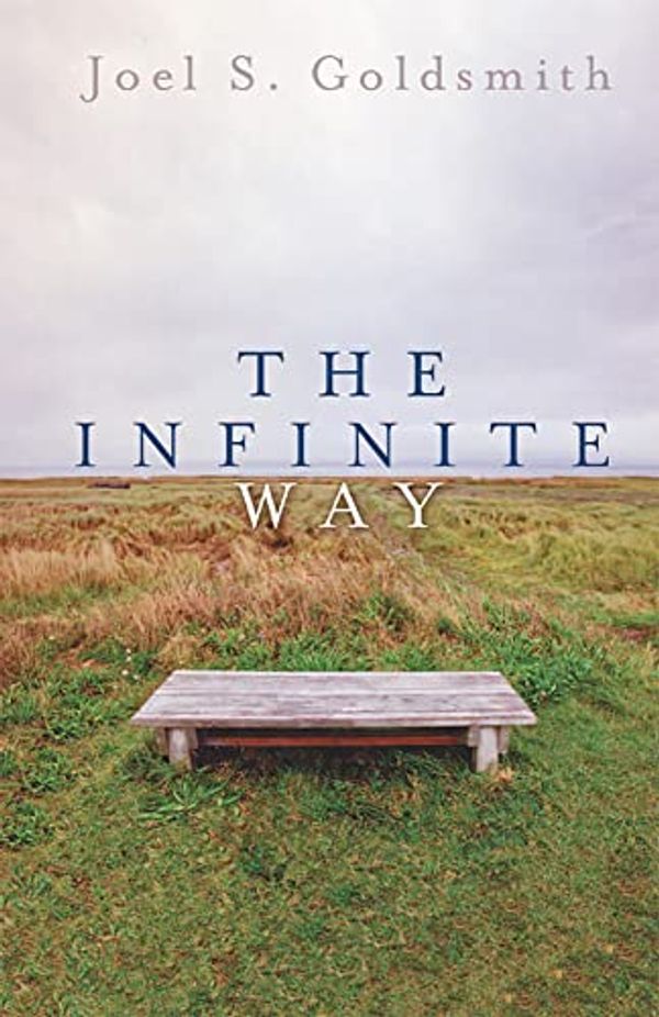 Cover Art for B0B7F61YJ1, The Infinite Way by Joel S. Goldsmith