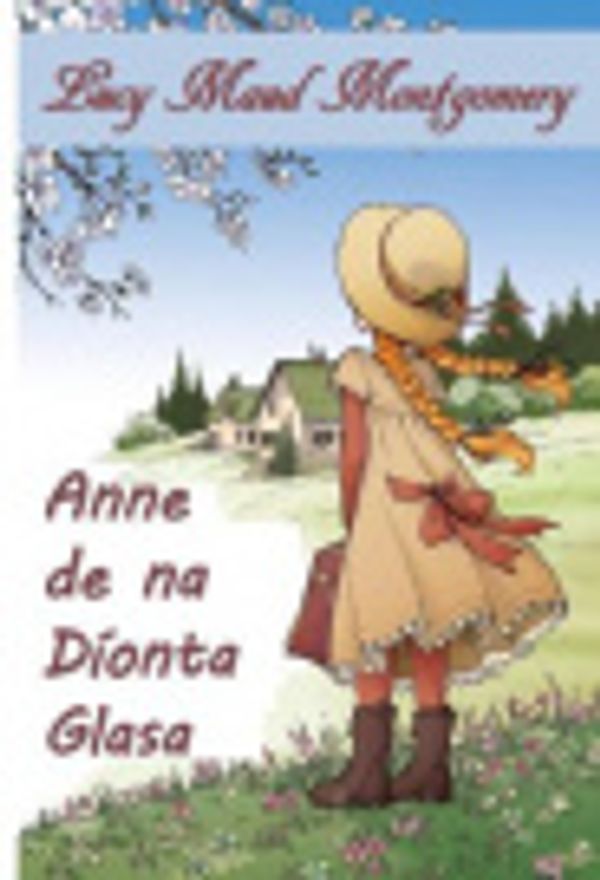 Cover Art for 9785263600730, Anne de Dhíonna Glasa, Irish Edition: Anne of Green Gables, Irish Edition by Lucy Maud Montgomery