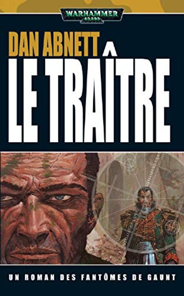 Cover Art for B071G19DG1, Le Traître (Traitor General t. 9) (French Edition) by Abnett, Dan