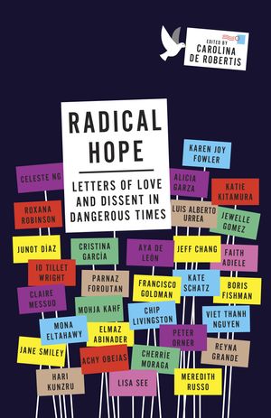 Cover Art for 9780525435136, Radical Hope: Letters of Love and Dissent in Dangerous Times by Carolina De Robertis